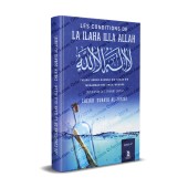 Les Conditions de LA ILAHA ILLA ALLAH [Explication de Cheikh 'Oubayd Al-Jâbirî]